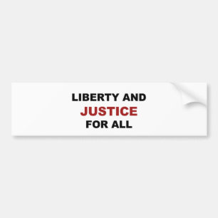 Liberty and JUSTICE for All Bumper Sticker