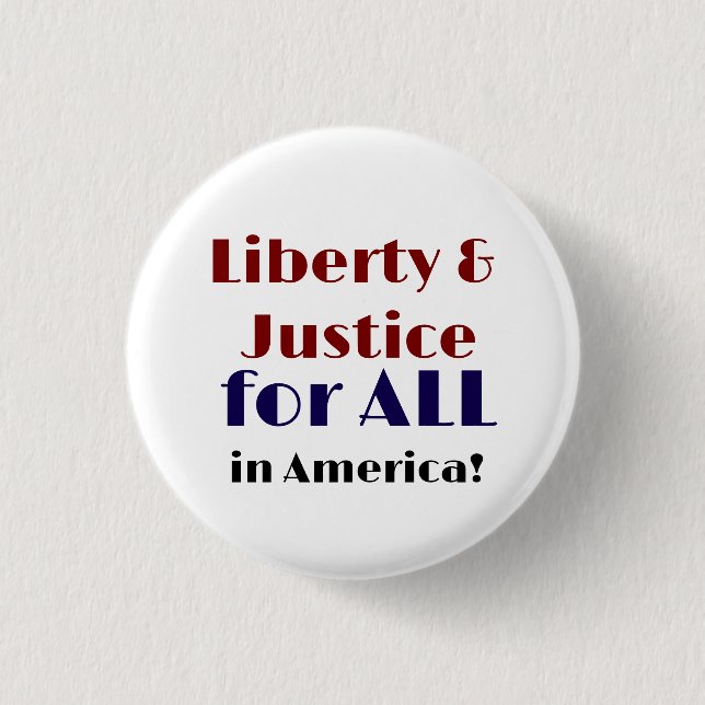 Liberty and Justice for All in America 3 Cm Round Badge (Front)