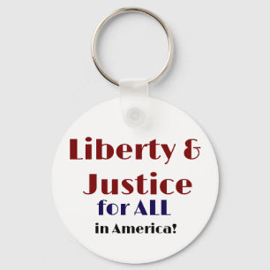 Liberty and justice for all Keychain