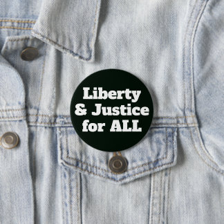 Liberty and Justice for All Political 7.5 Cm Round Badge