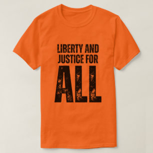 Liberty and Justice For All Protest T-Shirt