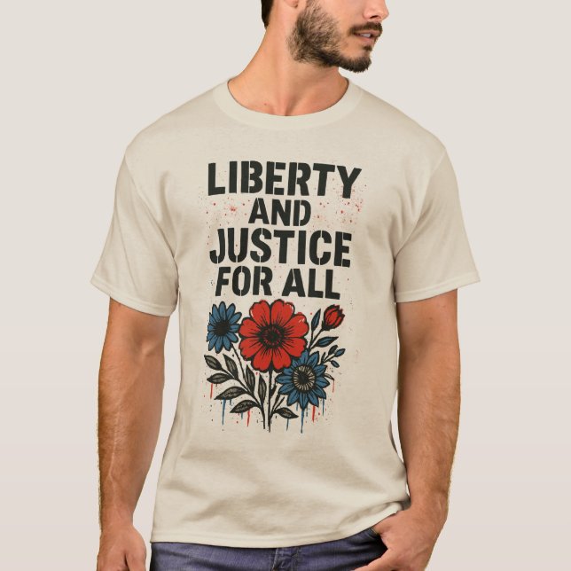 Liberty and Justice for All – T-Shirt (Front)