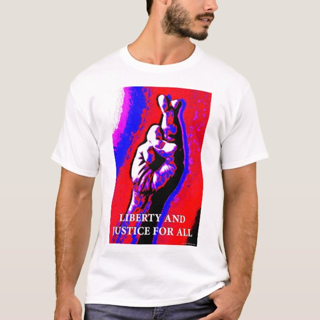 Liberty and Justice for All? T-Shirt (Front)