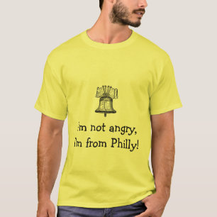 liberty-bell-3, I'm not angry,I'm from Philly! T-Shirt