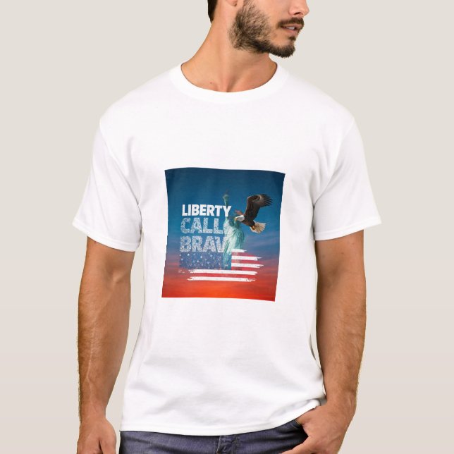 Liberty Calls Brave T-Shirt (Front)