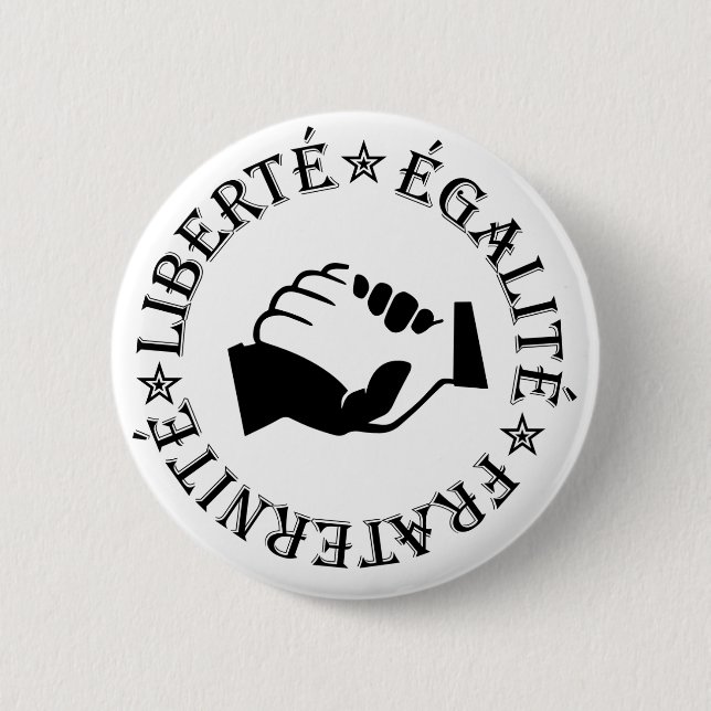Liberty, equality, fraternity 6 cm round badge (Front)