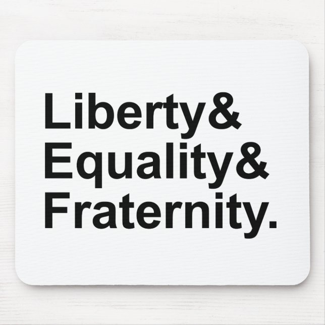 Liberty Equality Fraternity French Republic Motto Mouse Mat (Front)