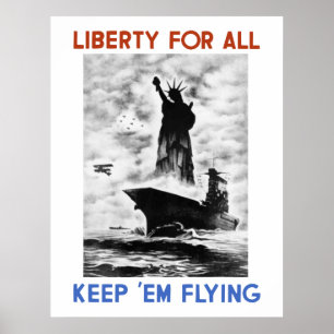 Liberty For All -- Keep 'Em Flying Poster
