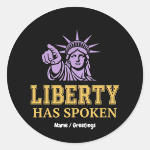 Liberty Has Spoken Retro Statue of Liberty Pointin Classic Round Sticker