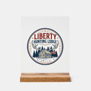 Liberty Hunting Lodge Patriotic Patriotic Hunting Acrylic Sign