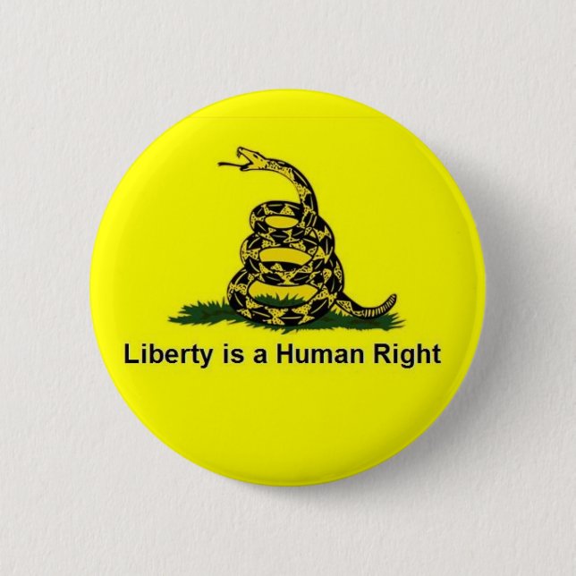 Liberty is a Human Right - Gadsden 6 Cm Round Badge (Front)