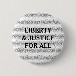 Liberty & Justice for all is the American Way! 6 Cm Round Badge