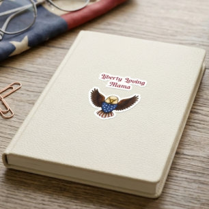 Liberty Loving Mama Patriotic American Mum Design