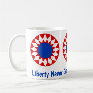 Liberty Never Goes Out of Style Mug!!! Coffee Mug