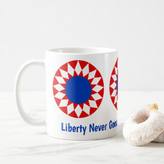 Liberty Never Goes Out of Style Mug!!! Coffee Mug