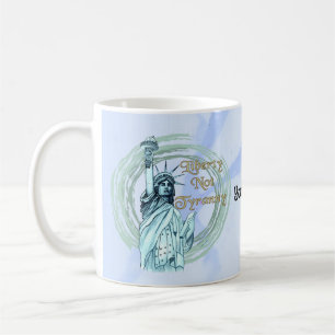 Liberty Not Tyranny Coffee Mug