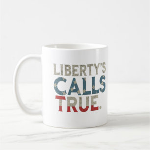 Liberty,s Call True lettwr design Coffee Mug
