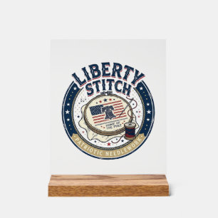 Liberty Stitch Patriotic Patriotic Embroidery Need Acrylic Sign