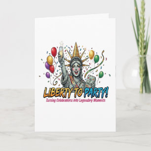 Liberty to Party Statue of Liberty Celebration Card