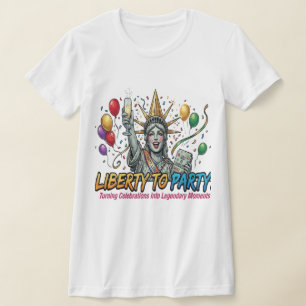 Liberty to Party Statue of Liberty Celebration T-Shirt