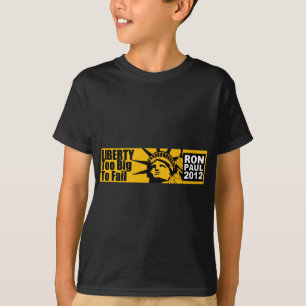 Liberty: Too BIG to Fail! T-Shirt