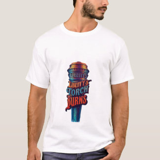 Liberty Torch Burns Bright  T-Shirt