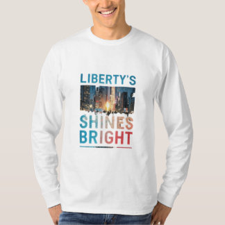 Liberty's Light Shines Bright T-Shirt