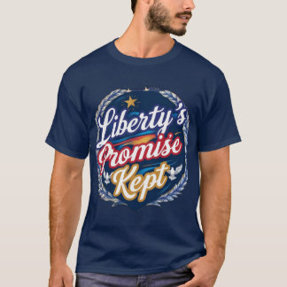Liberty's Promise Kept T-Shirt