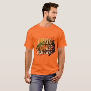Liberty's Promise Renewed – A Tribute to Freedom - T-Shirt
