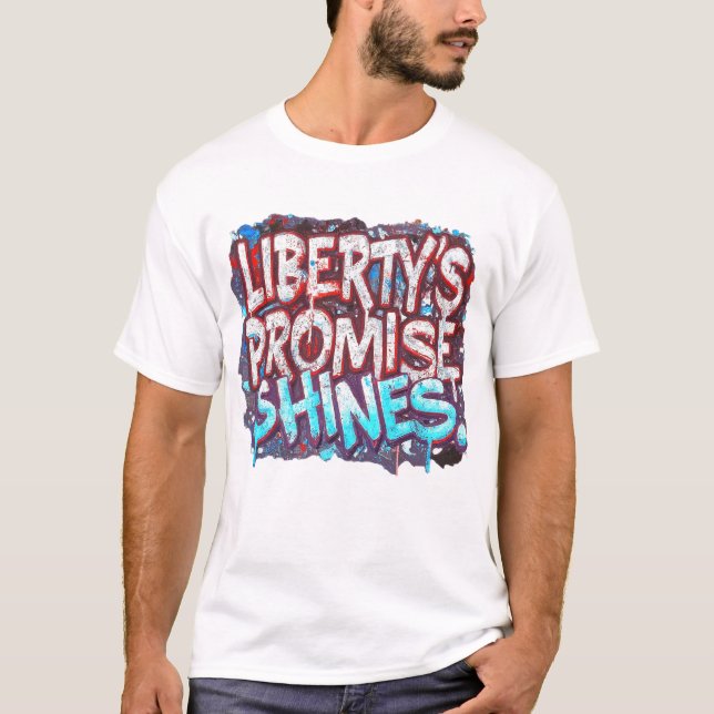 Liberty's Promise Shines T,shirt T-Shirt (Front)