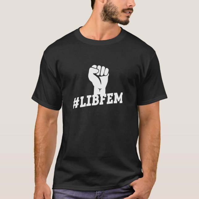 Libfem  Liberal Feminism Feminist Women's Rights T-Shirt (Front)