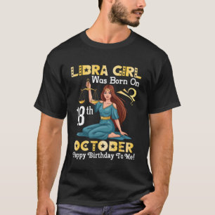 Libra Girl Was Born On 18th October Happy Birthday T-Shirt