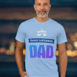 Libra -good listener Dad  T-Shirt