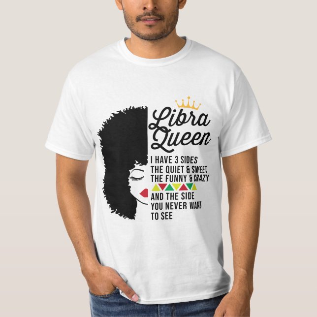 Libra Queen zodiac traits funny crazy  T-Shirt (Front)