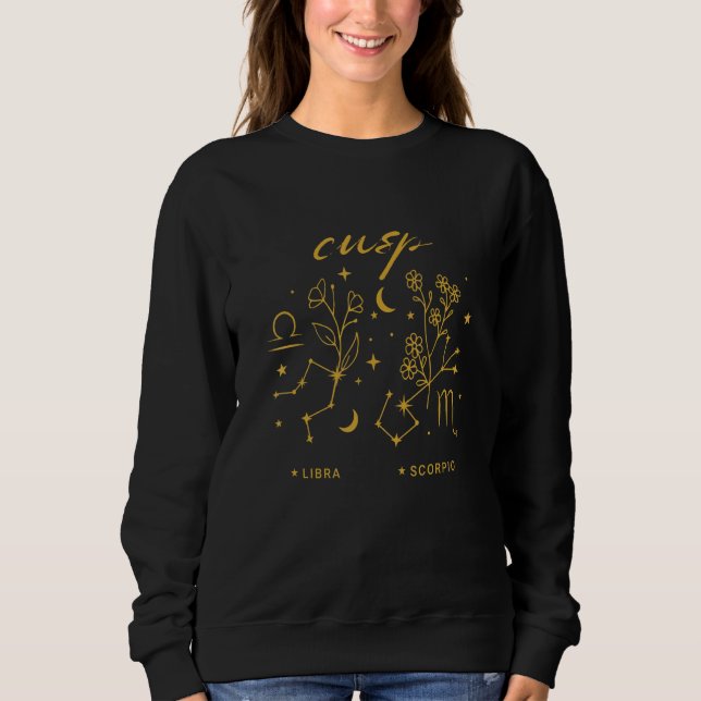 Libra Scorpio Cusp Zodiac Horoscope October birth  Sweatshirt (Front)
