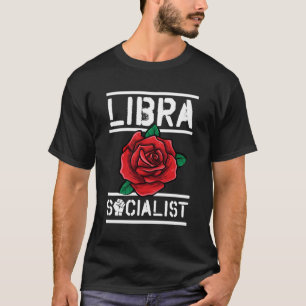 Libra Socialist Zodiac Sign Floral Red Rose Leftis T-Shirt