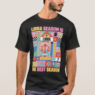 Libra Zodiac Libra Season Is The Best Season T-Shirt
