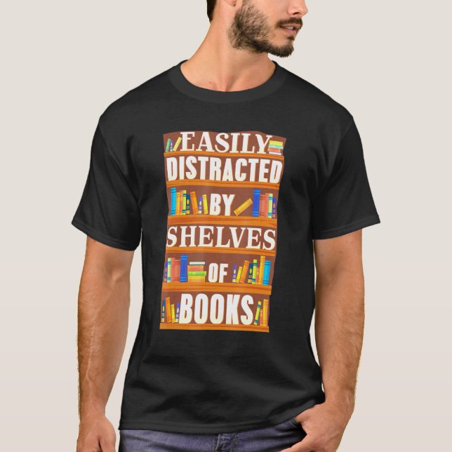 Librarian Book Easily Distracted Book Shelves T-Shirt (Front)