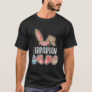 Librarian Easter Leopard Bunny Egg Cute Family Eas T-Shirt