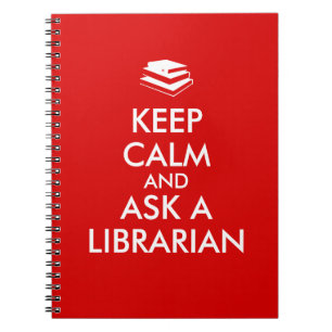 Librarian Gifts Keep Calm Ask a Librarian Custom Notebook