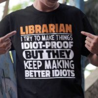 Librarian I Try To Make Things Funny Sayings 