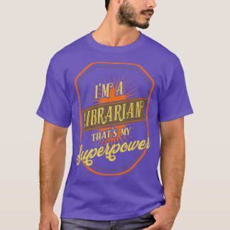 Librarian Im a Librarian T-Shirt