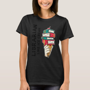 Librarian Like Ice Cream   Ice Cream Librarian T-Shirt