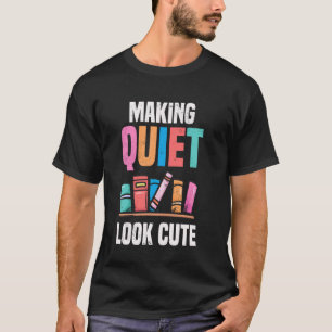 Librarian Making Quiet Look Cute Bookworm Design T-Shirt
