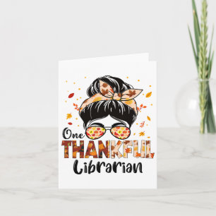 Librarian One Thankful Messy Bun Thanksgiving Fall Card