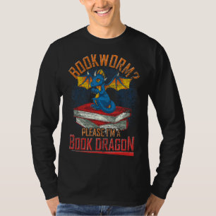 Librarian Reading Bookworm Please Im A Book Drago T-Shirt