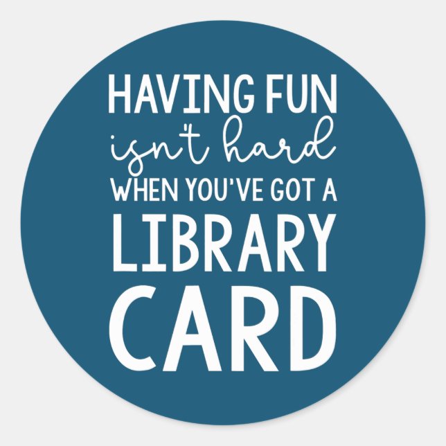 Librarian Reading Having Fun Isn't Hard Library Classic Round Sticker (Front)