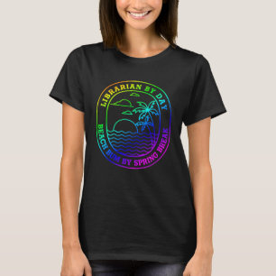 Librarian Spring Break    Beach Bum Joke T-Shirt