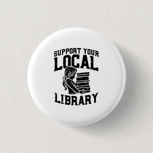 Librarian - Support Your Local Library 3 Cm Round Badge (Front)