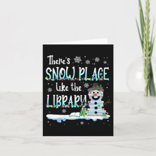 Librarian There's Snow Place Like The Library Chri Card